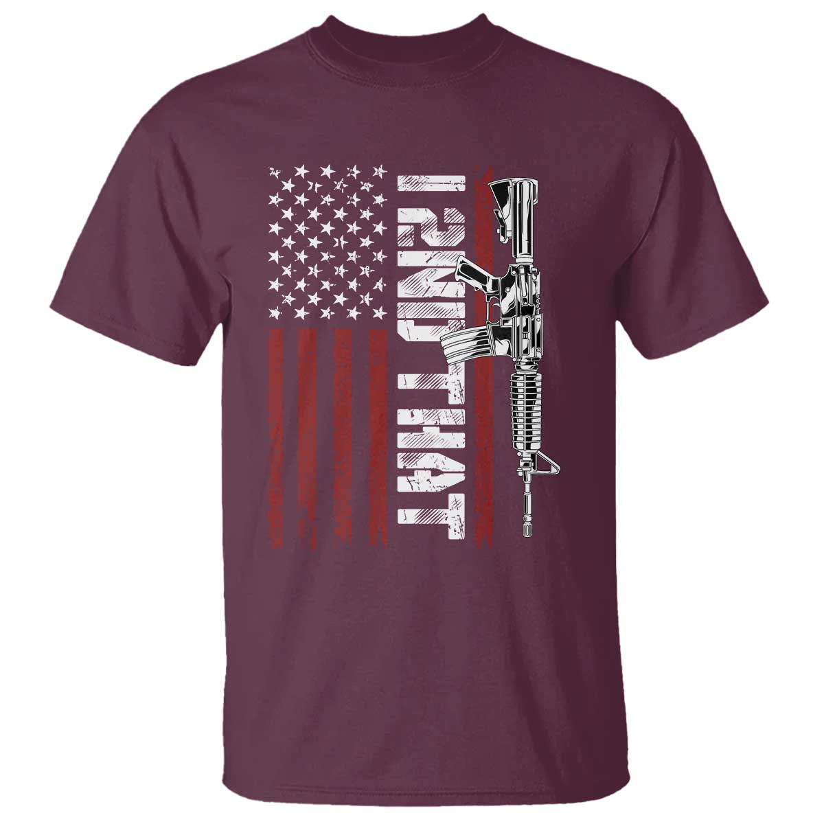 Gun Rights Patriotic T Shirt I 2nd That Second Amendment Pro Gun American Flag TS02 Maroon Print Your Wear