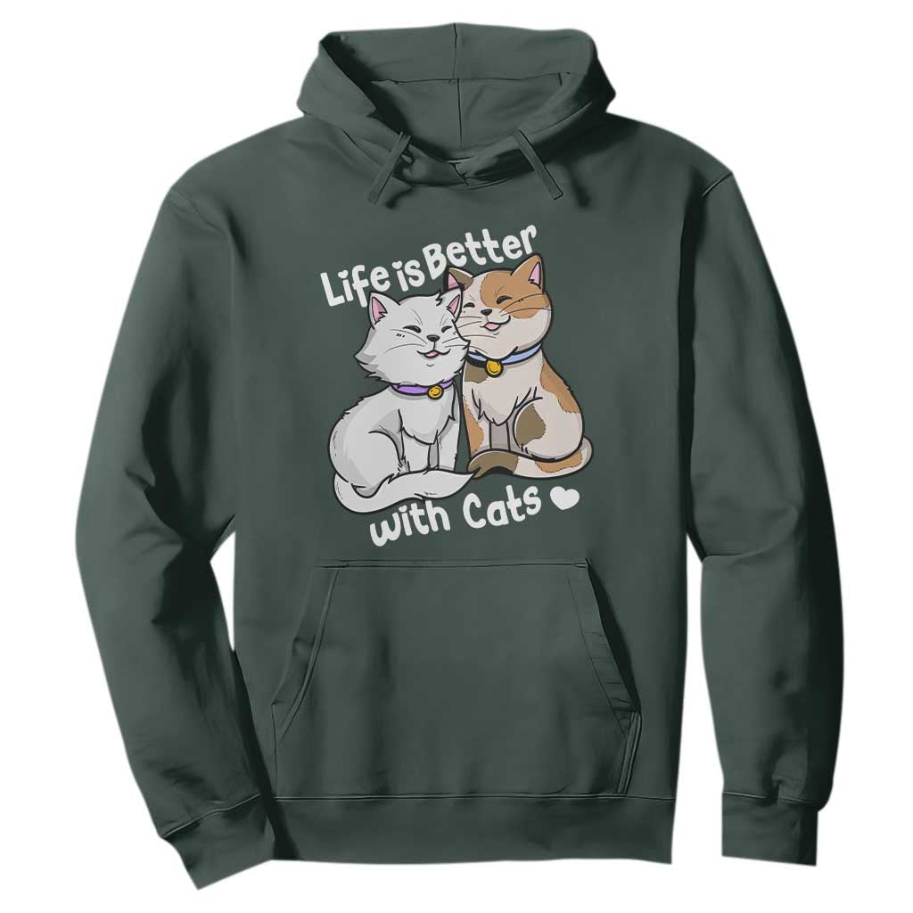 Cat Lover Hoodie Life Is Better With Cats Cute TS02 Dark Forest Green Print Your Wear