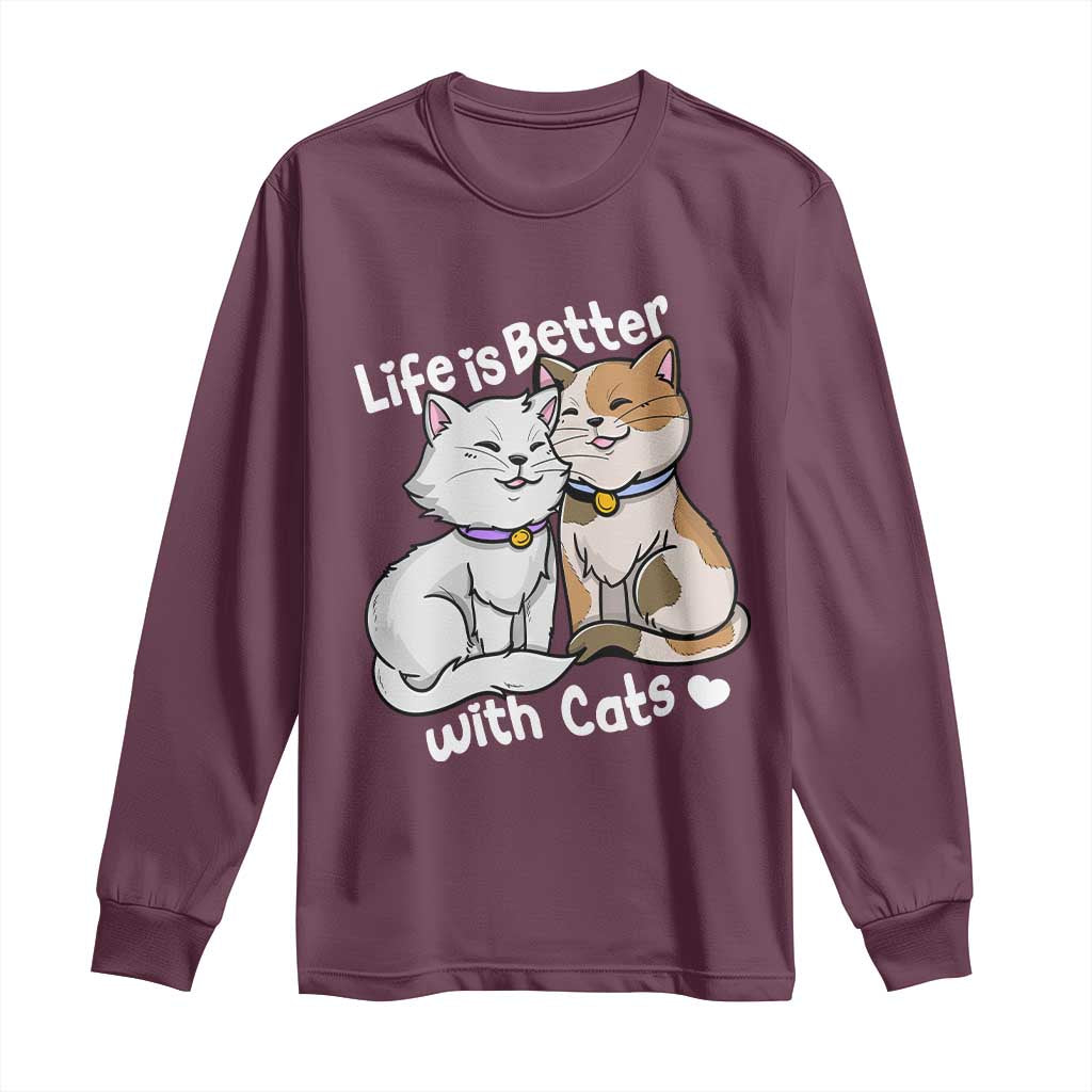 Cat Lover Long Sleeve Shirt Life Is Better With Cats Cute TS02 Maroon Print Your Wear