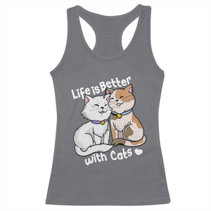 Cat Lover Racerback Tank Top Life Is Better With Cats Cute TS02 Charcoal Print Your Wear