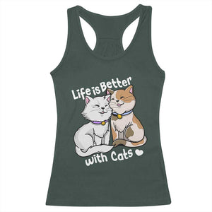 Cat Lover Racerback Tank Top Life Is Better With Cats Cute TS02 Dark Forest Green Print Your Wear