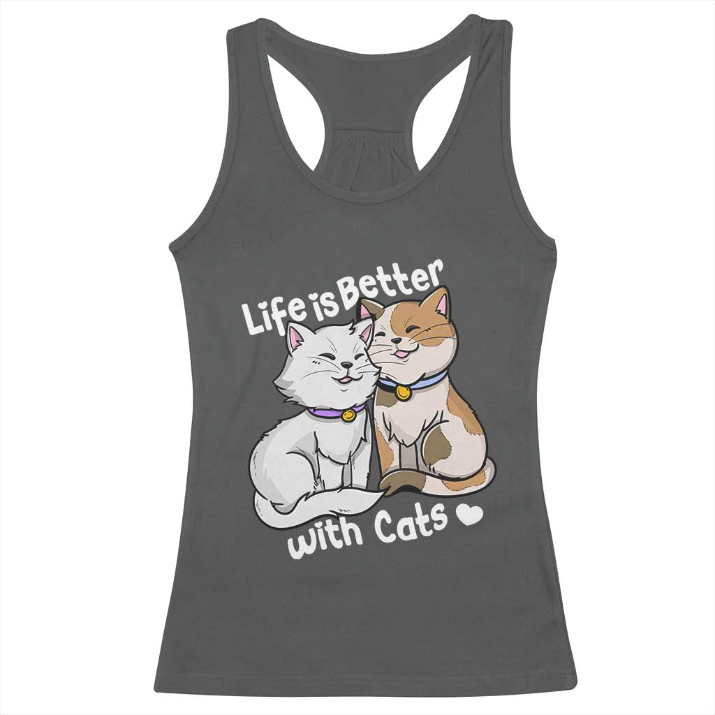 Cat Lover Racerback Tank Top Life Is Better With Cats Cute TS02 Dark Heather Print Your Wear