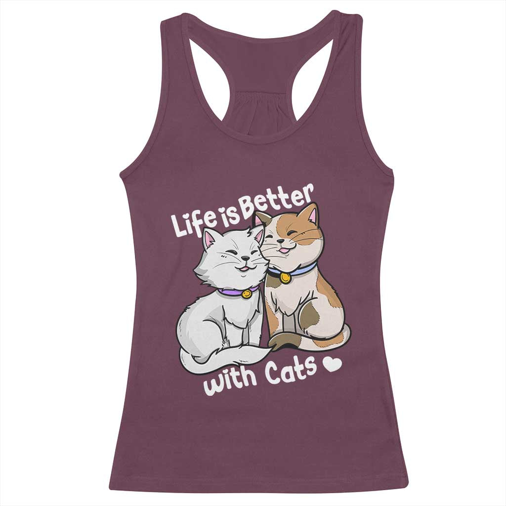 Cat Lover Racerback Tank Top Life Is Better With Cats Cute TS02 Maroon Print Your Wear