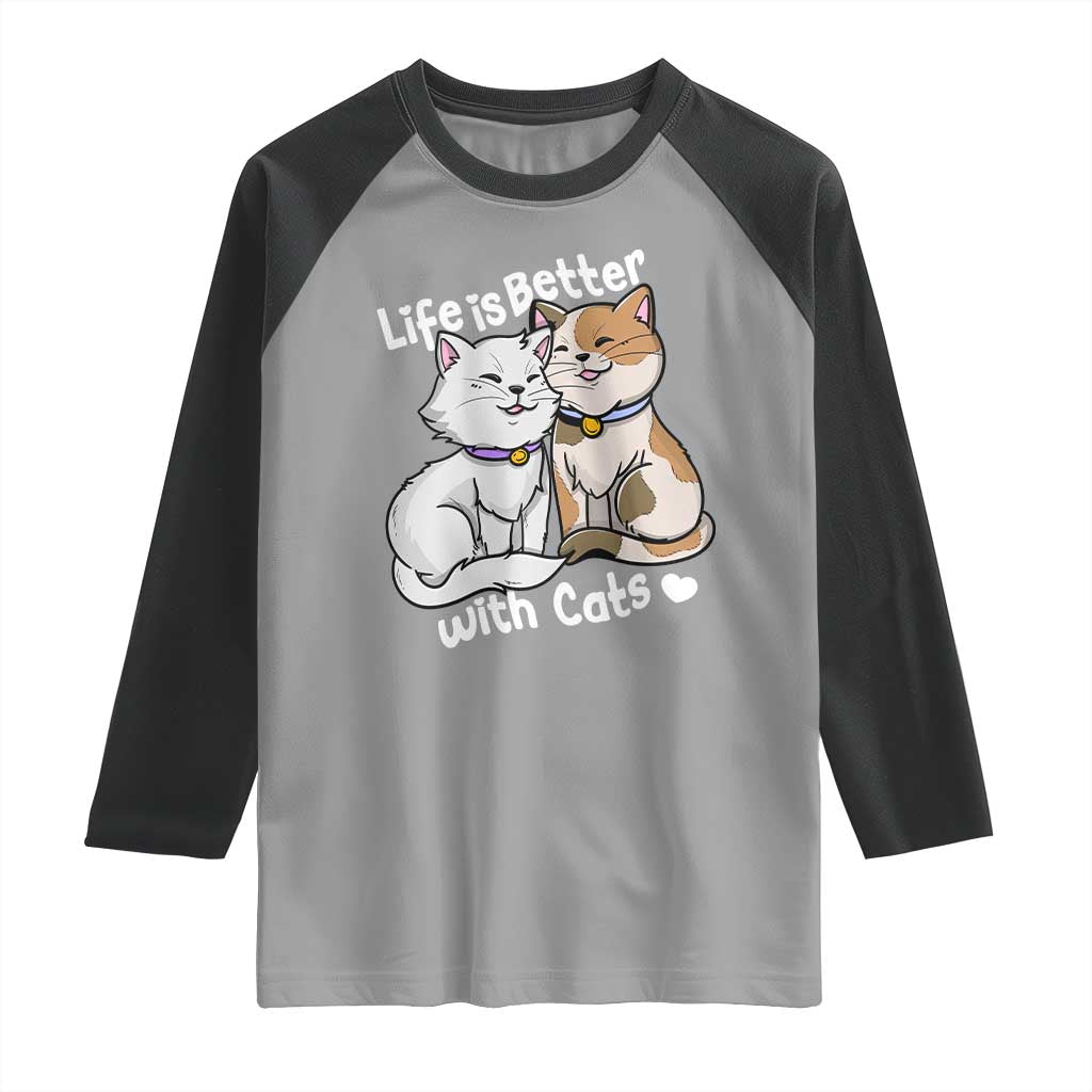 Cat Lover Raglan Shirt Life Is Better With Cats Cute TS02 Sport Gray Black Print Your Wear