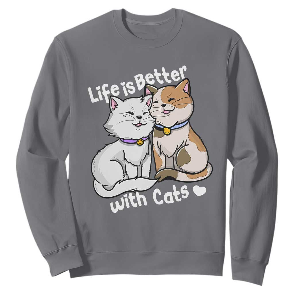 Cat Lover Sweatshirt Life Is Better With Cats Cute TS02 Charcoal Print Your Wear