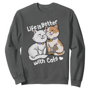 Cat Lover Sweatshirt Life Is Better With Cats Cute TS02 Dark Heather Print Your Wear