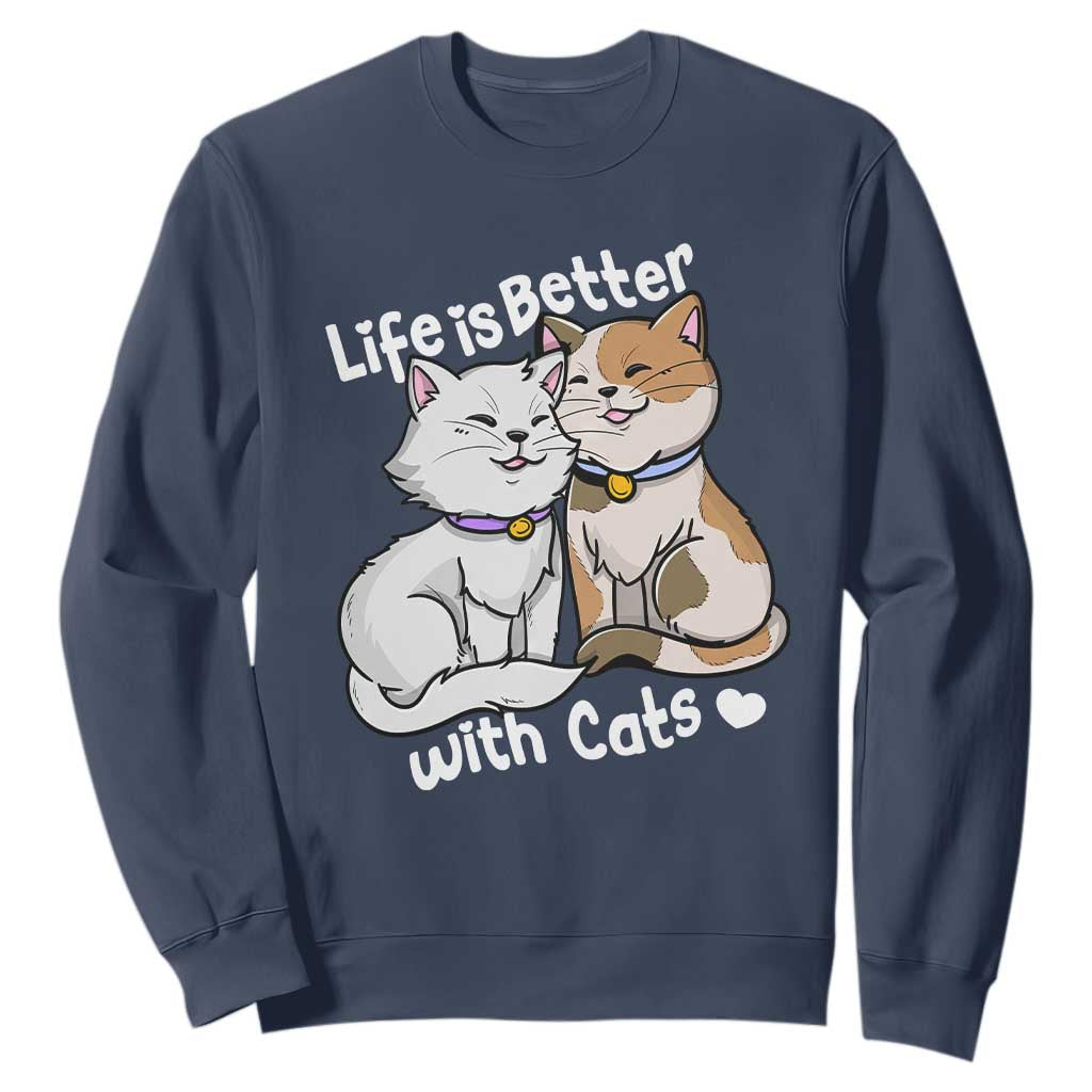Cat Lover Sweatshirt Life Is Better With Cats Cute TS02 Navy Print Your Wear