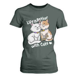 Cat Lover T Shirt For Women Life Is Better With Cats Cute TS02 Dark Forest Green Print Your Wear