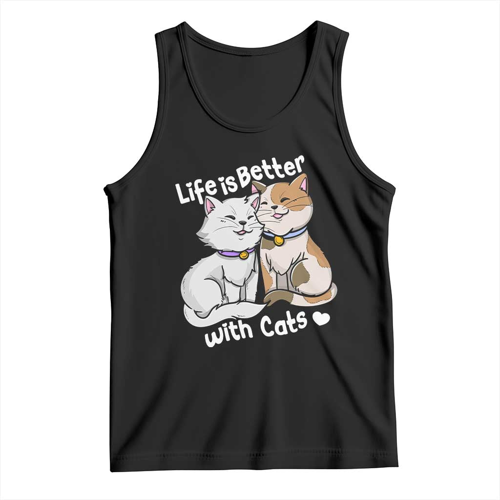 Cat Lover Tank Top Life Is Better With Cats Cute TS02 Black Print Your Wear
