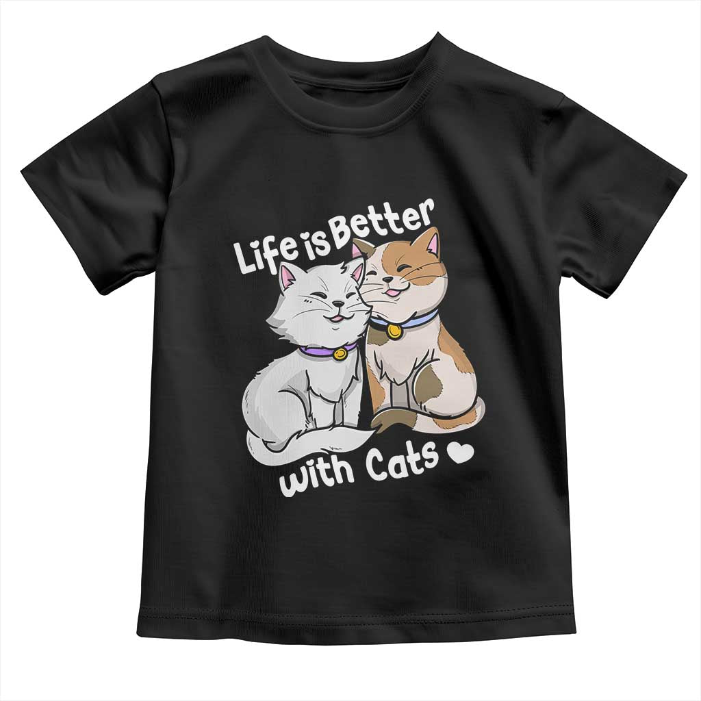 Cat Lover Toddler T Shirt Life Is Better With Cats Cute TS02 Black Print Your Wear