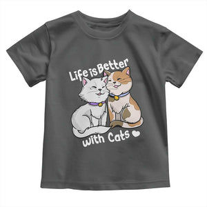 Cat Lover Toddler T Shirt Life Is Better With Cats Cute TS02 Dark Heather Print Your Wear