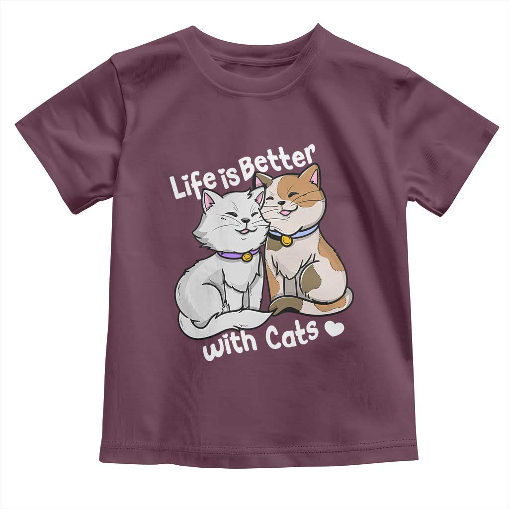 Cat Lover Toddler T Shirt Life Is Better With Cats Cute TS02 Maroon Print Your Wear