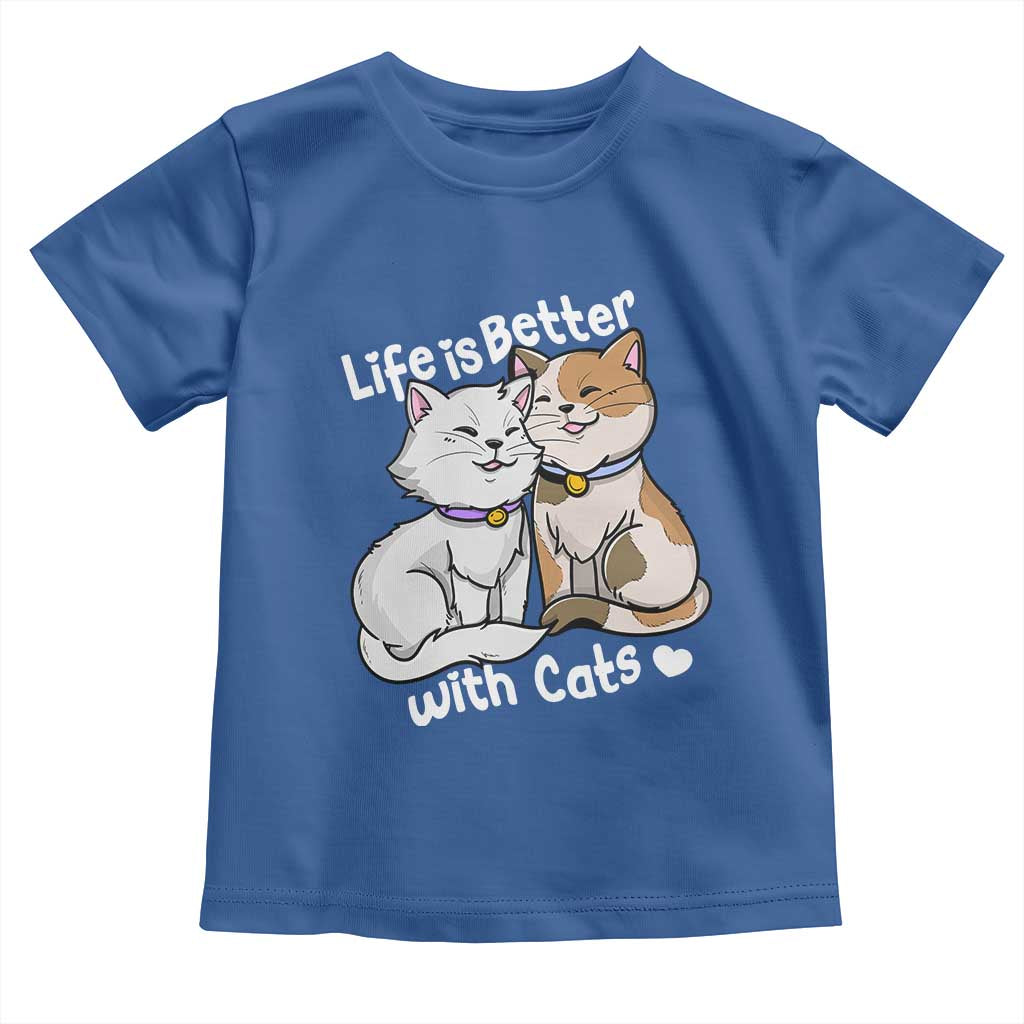 Cat Lover Toddler T Shirt Life Is Better With Cats Cute TS02 Royal Blue Print Your Wear