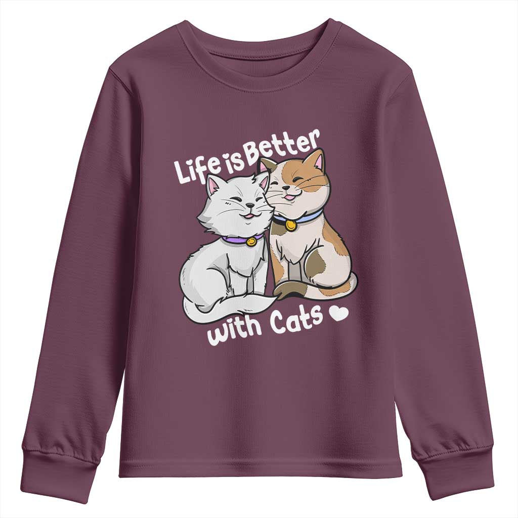 Cat Lover Youth Sweatshirt Life Is Better With Cats Cute TS02 Maroon Print Your Wear