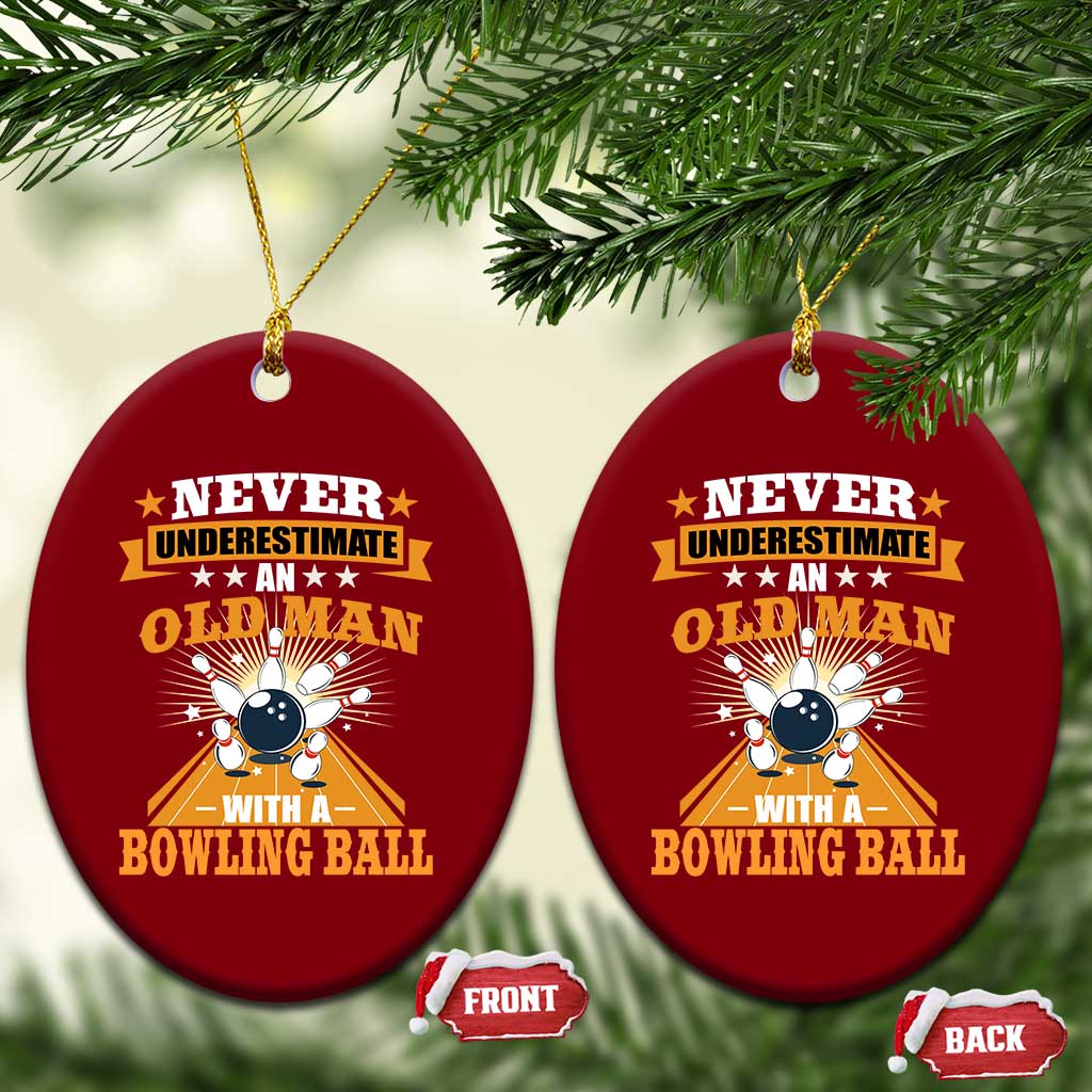 Funny Bowling Ceramic Ornament Never Underestimate Old Man Bowling Ball Mens Bowler TS02 Print Your Wear