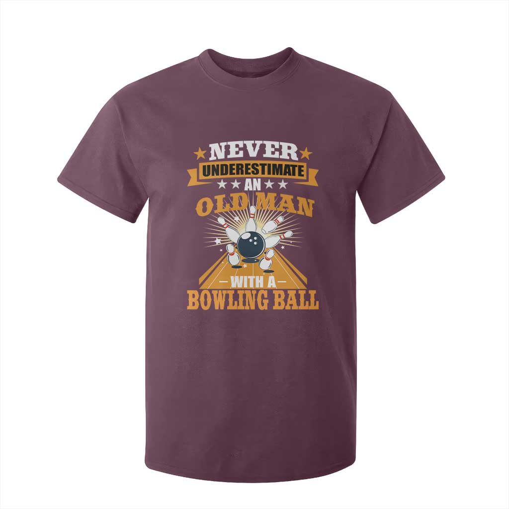 Funny Bowling T Shirt For Kid Never Underestimate Old Man Bowling Ball Mens Bowler TS02 Maroon Print Your Wear