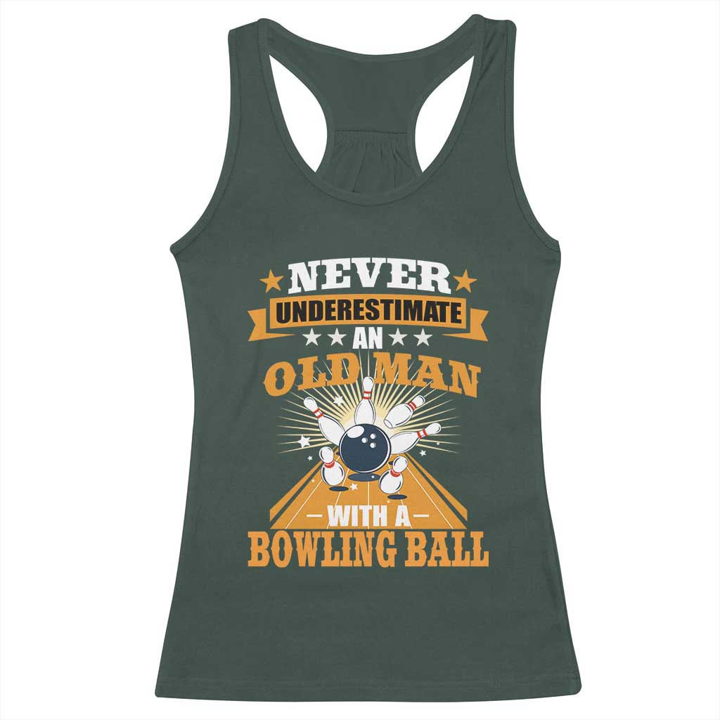 Funny Bowling Racerback Tank Top Never Underestimate Old Man Bowling Ball Mens Bowler TS02 Dark Forest Green Print Your Wear