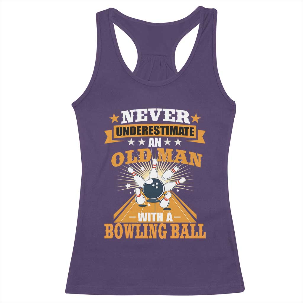 Funny Bowling Racerback Tank Top Never Underestimate Old Man Bowling Ball Mens Bowler TS02 Purple Print Your Wear