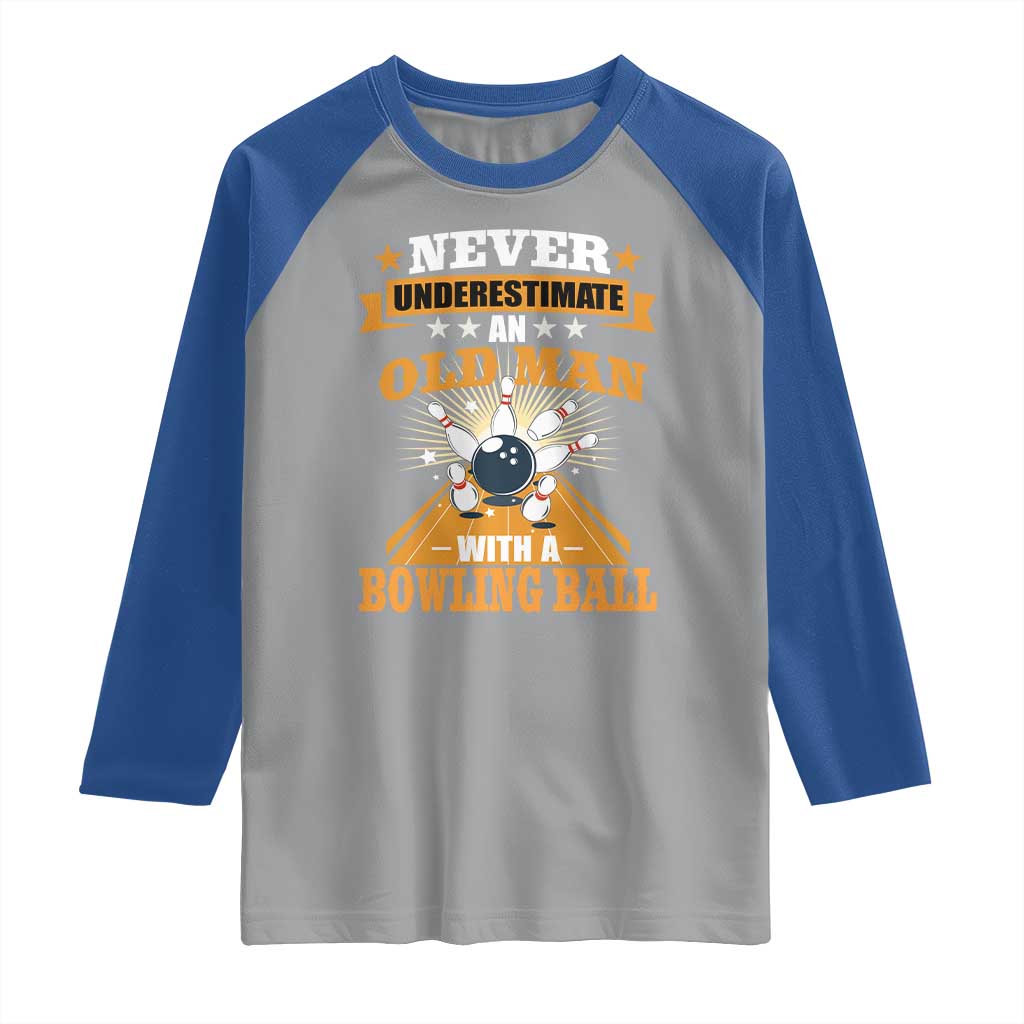 Funny Bowling Raglan Shirt Never Underestimate Old Man Bowling Ball Mens Bowler TS02 Sport Gray Royal Print Your Wear