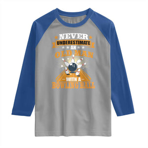 Funny Bowling Raglan Shirt Never Underestimate Old Man Bowling Ball Mens Bowler TS02 Sport Gray Royal Print Your Wear