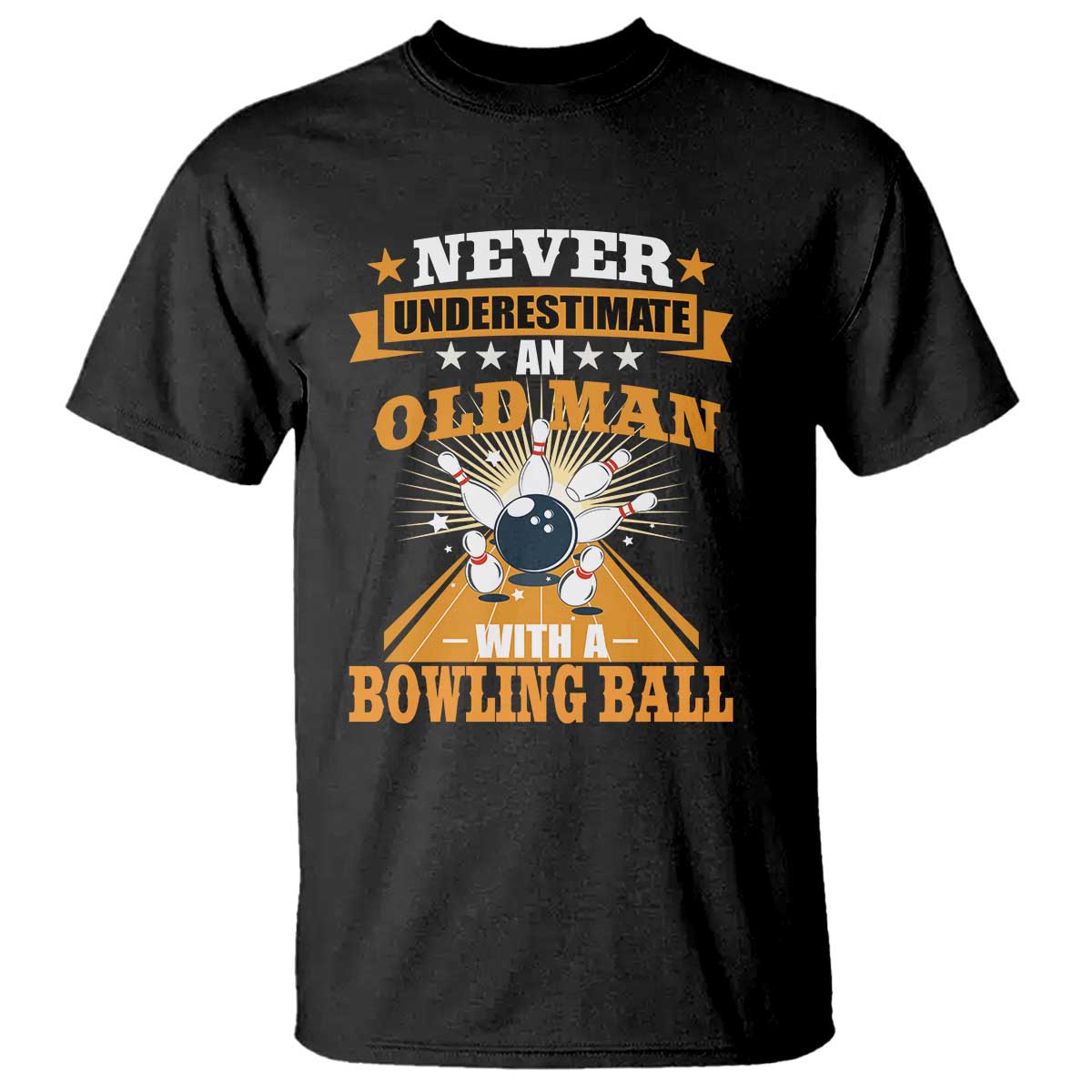 Funny Bowling T Shirt Never Underestimate Old Man Bowling Ball Mens Bowler TS02 Black Print Your Wear