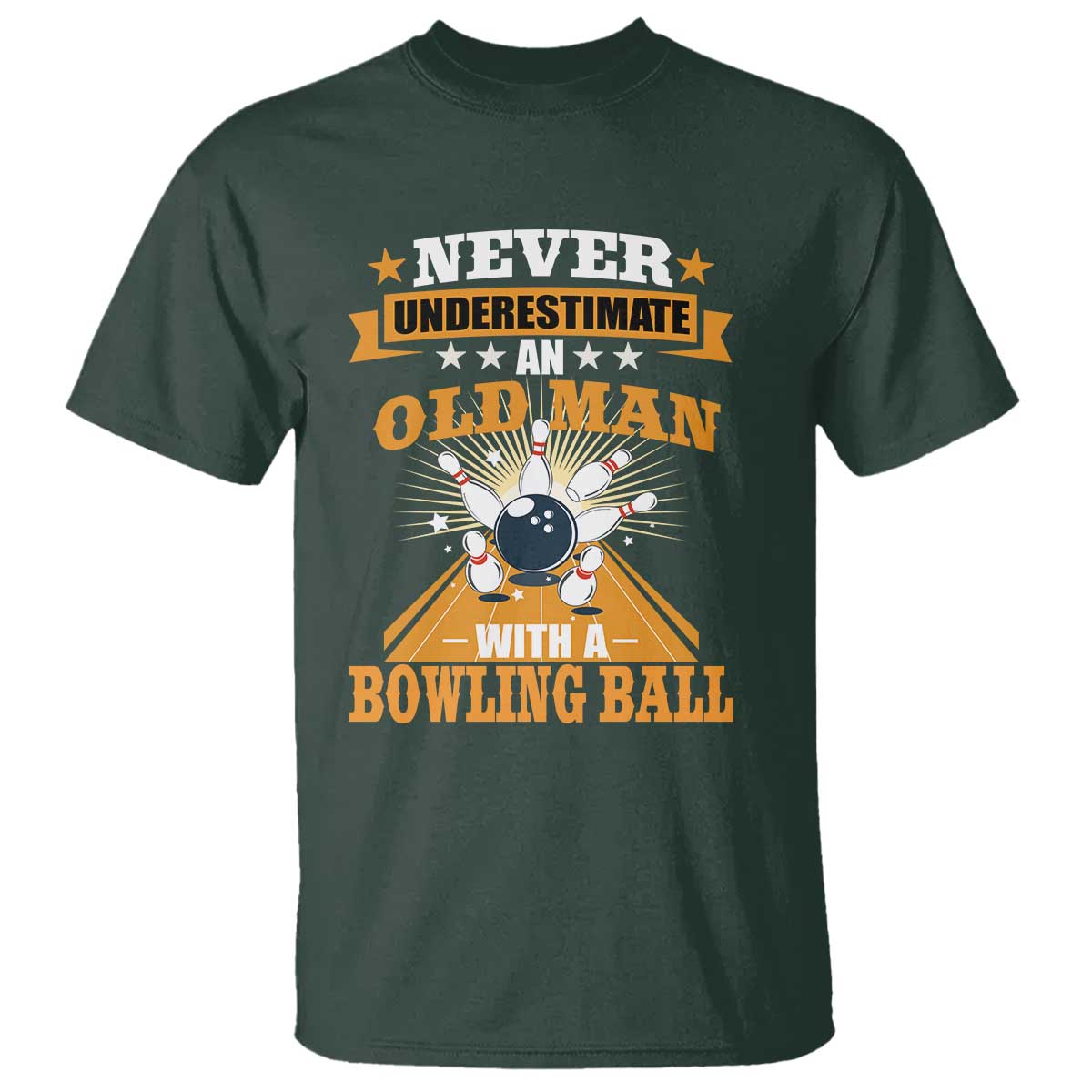 Funny Bowling T Shirt Never Underestimate Old Man Bowling Ball Mens Bowler TS02 Dark Forest Green Print Your Wear
