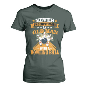 Funny Bowling T Shirt For Women Never Underestimate Old Man Bowling Ball Mens Bowler TS02 Dark Forest Green Print Your Wear