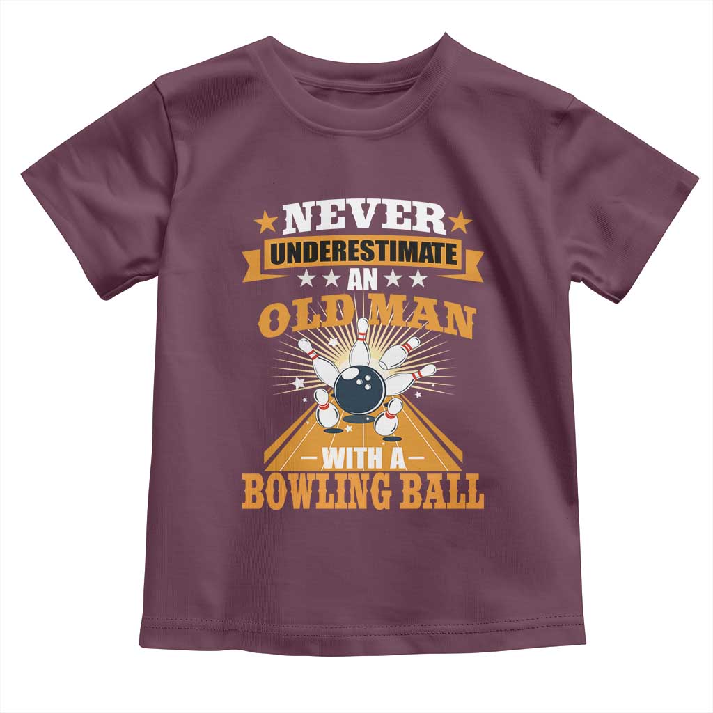 Funny Bowling Toddler T Shirt Never Underestimate Old Man Bowling Ball Mens Bowler TS02 Maroon Print Your Wear