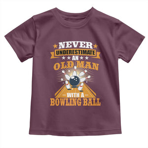 Funny Bowling Toddler T Shirt Never Underestimate Old Man Bowling Ball Mens Bowler TS02 Maroon Print Your Wear