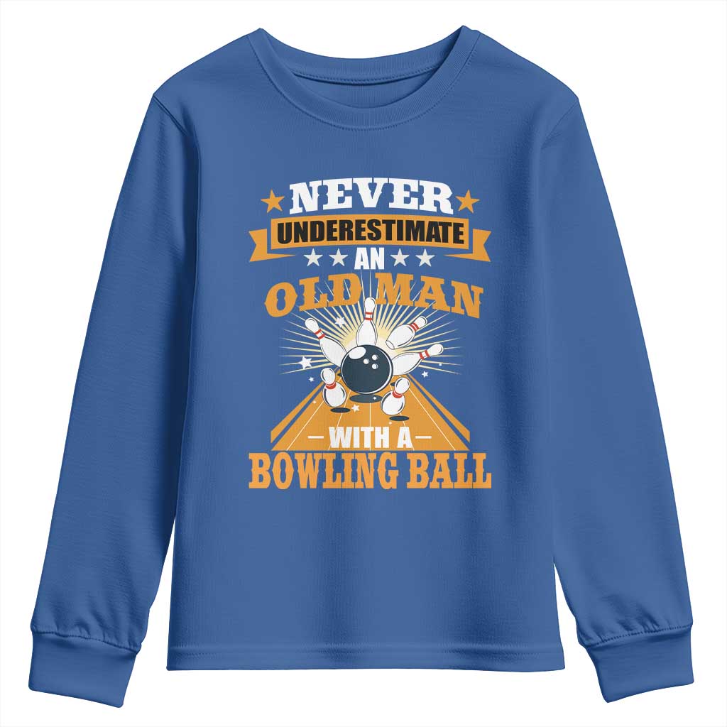 Funny Bowling Youth Sweatshirt Never Underestimate Old Man Bowling Ball Mens Bowler TS02 Royal Blue Print Your Wear