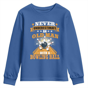 Funny Bowling Youth Sweatshirt Never Underestimate Old Man Bowling Ball Mens Bowler TS02 Royal Blue Print Your Wear