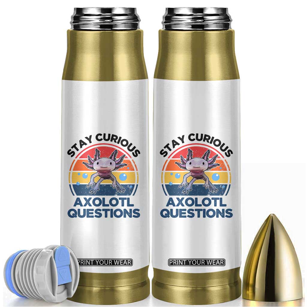 Funny Axolotl Pun Bullet Tumbler I Stay Curious Axolotl Question Retro TS02 White Print Your Wear