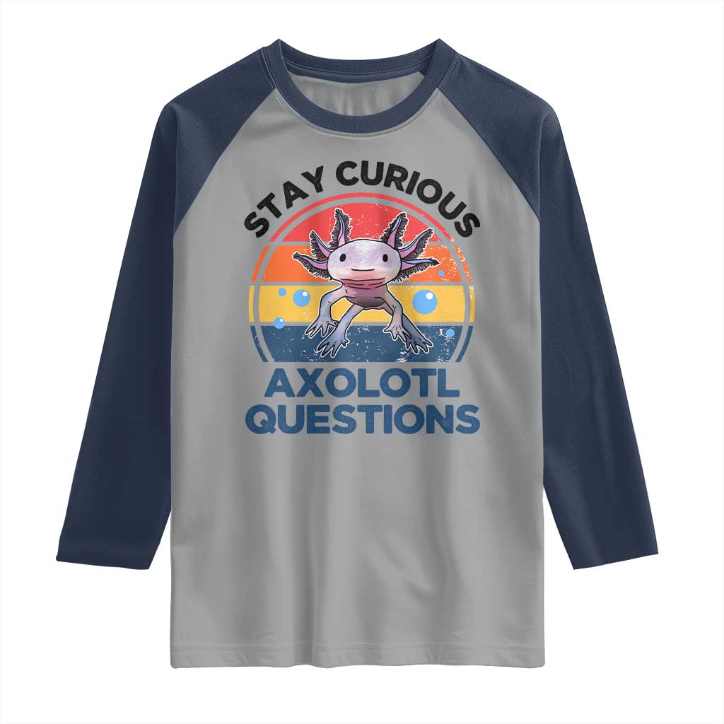 Funny Axolotl Pun Raglan Shirt I Stay Curious Axolotl Question Retro TS02 Sport Gray Navy Print Your Wear