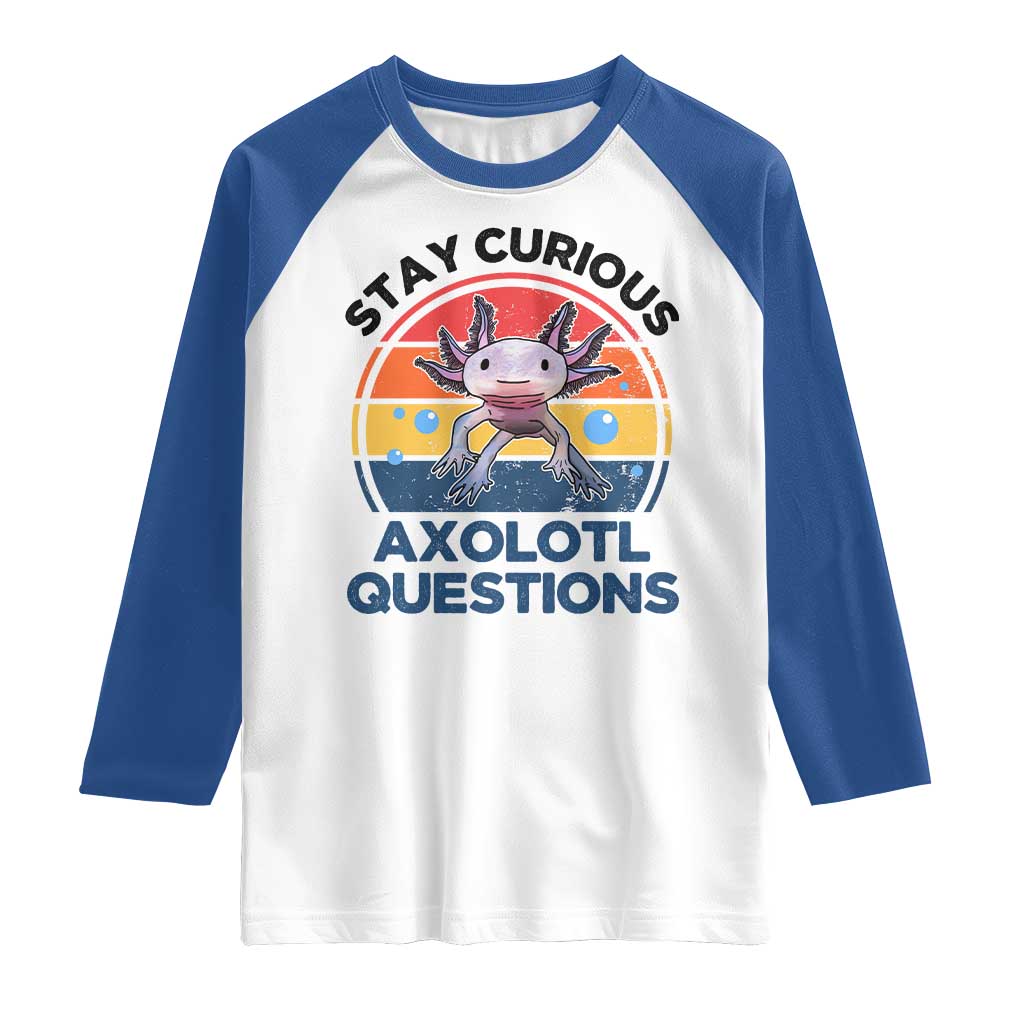 Funny Axolotl Pun Raglan Shirt I Stay Curious Axolotl Question Retro TS02 White Royal Print Your Wear
