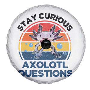Funny Axolotl Pun Spare Tire Cover I Stay Curious Axolotl Question Retro TS02 Print Your Wear