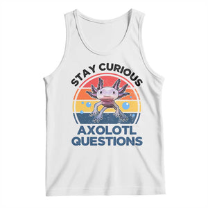 Funny Axolotl Pun Tank Top I Stay Curious Axolotl Question Retro TS02 White Print Your Wear