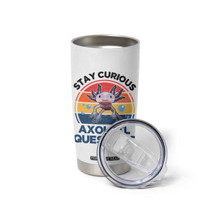 Funny Axolotl Pun Tumbler Cup I Stay Curious Axolotl Question Retro TS02 Print Your Wear