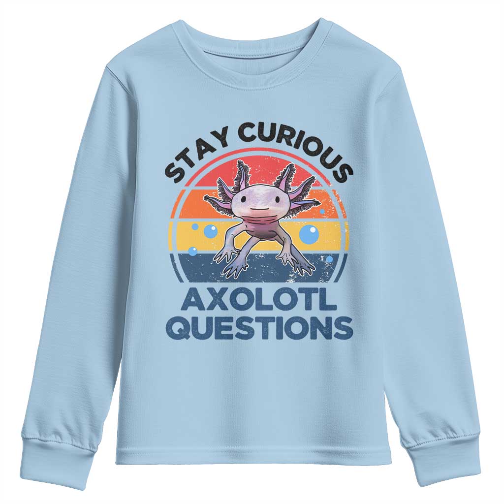 Funny Axolotl Pun Youth Sweatshirt I Stay Curious Axolotl Question Retro TS02 Light Blue Print Your Wear