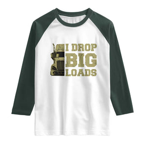 Funny Truck Driver Raglan Shirt I Drop Big Load Funny Big Rig Semi-Trailer Dad TS02 White Dark Forest Green Print Your Wear