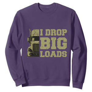 Funny Truck Driver Sweatshirt I Drop Big Load Funny Big Rig Semi-Trailer Dad TS02 Purple Print Your Wear
