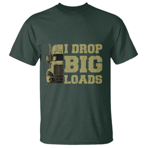 Funny Truck Driver T Shirt I Drop Big Load Funny Big Rig Semi-Trailer Dad TS02 Dark Forest Green Print Your Wear