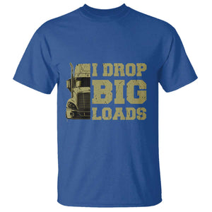 Funny Truck Driver T Shirt I Drop Big Load Funny Big Rig Semi-Trailer Dad TS02 Royal Blue Print Your Wear