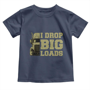 Funny Truck Driver Toddler T Shirt I Drop Big Load Funny Big Rig Semi-Trailer Dad TS02 Navy Print Your Wear