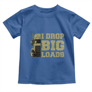 Funny Truck Driver Toddler T Shirt I Drop Big Load Funny Big Rig Semi-Trailer Dad TS02 Royal Blue Print Your Wear
