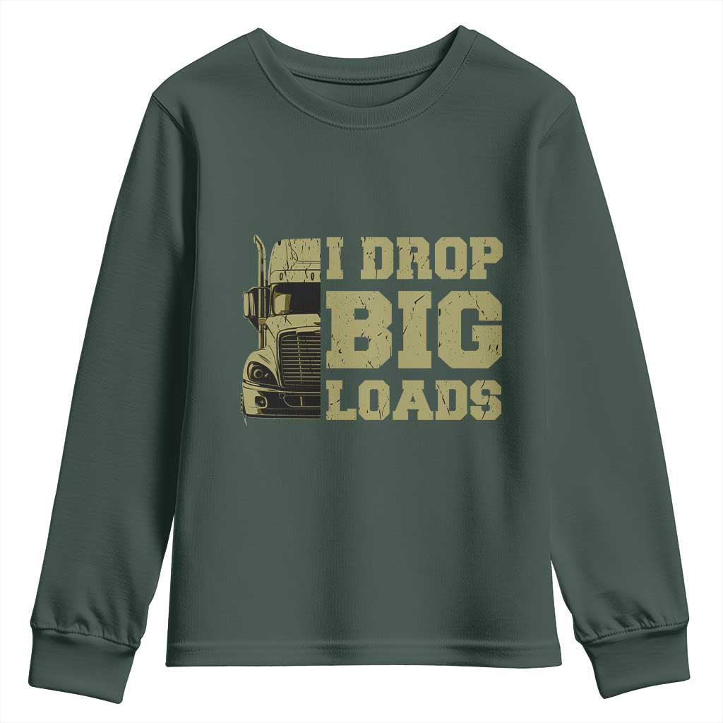 Funny Truck Driver Youth Sweatshirt I Drop Big Load Funny Big Rig Semi-Trailer Dad TS02 Dark Forest Green Print Your Wear
