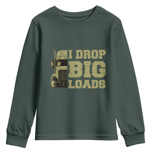 Funny Truck Driver Youth Sweatshirt I Drop Big Load Funny Big Rig Semi-Trailer Dad TS02 Dark Forest Green Print Your Wear