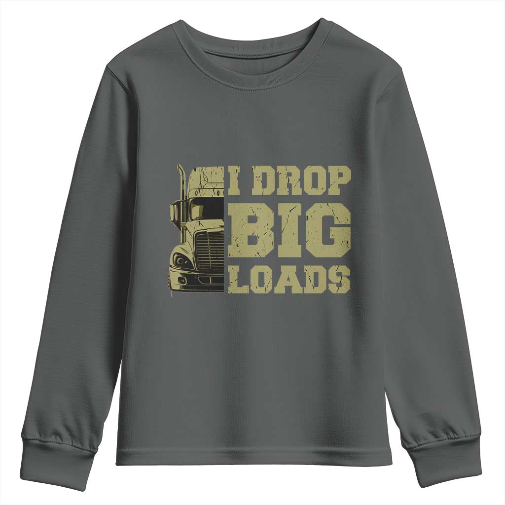 Funny Truck Driver Youth Sweatshirt I Drop Big Load Funny Big Rig Semi-Trailer Dad TS02 Dark Heather Print Your Wear