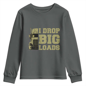 Funny Truck Driver Youth Sweatshirt I Drop Big Load Funny Big Rig Semi-Trailer Dad TS02 Dark Heather Print Your Wear