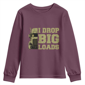 Funny Truck Driver Youth Sweatshirt I Drop Big Load Funny Big Rig Semi-Trailer Dad TS02 Maroon Print Your Wear
