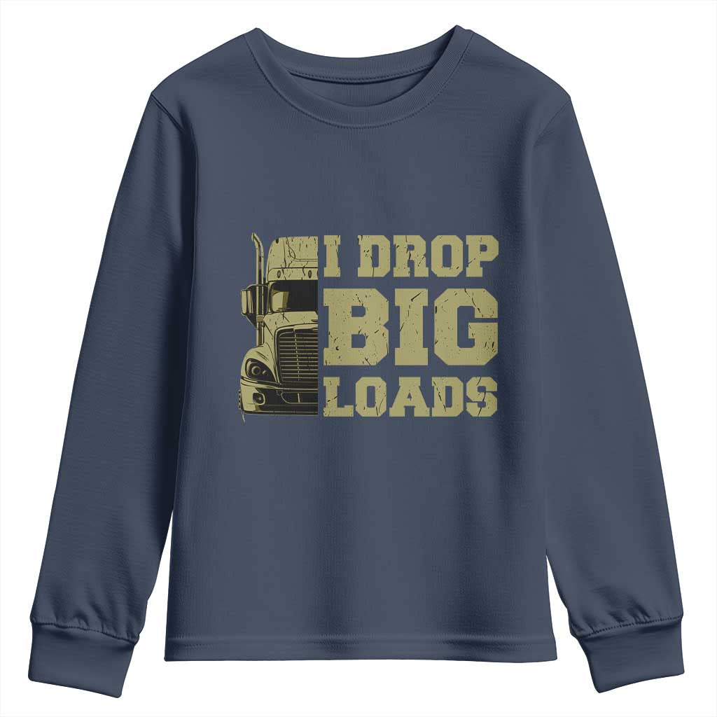 Funny Truck Driver Youth Sweatshirt I Drop Big Load Funny Big Rig Semi-Trailer Dad TS02 Navy Print Your Wear